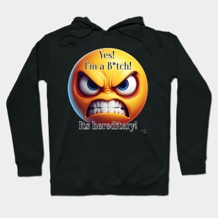 Yes! I'm a B*tch! Hoodie